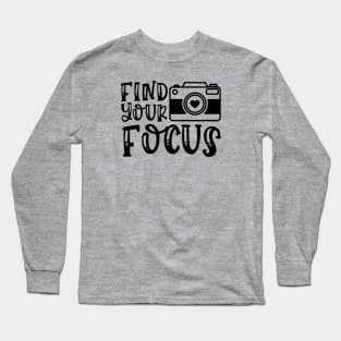 Find Your Focus Camera Photography Long Sleeve T-Shirt